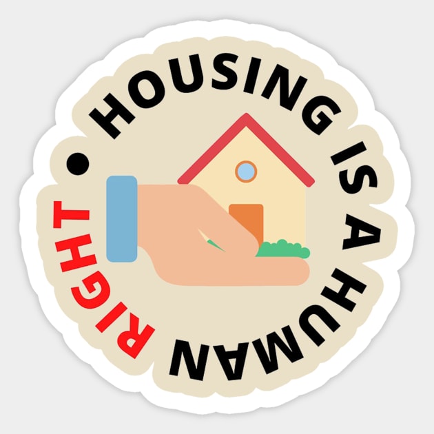 Housing Is A Human Right Sticker by daniellerigz